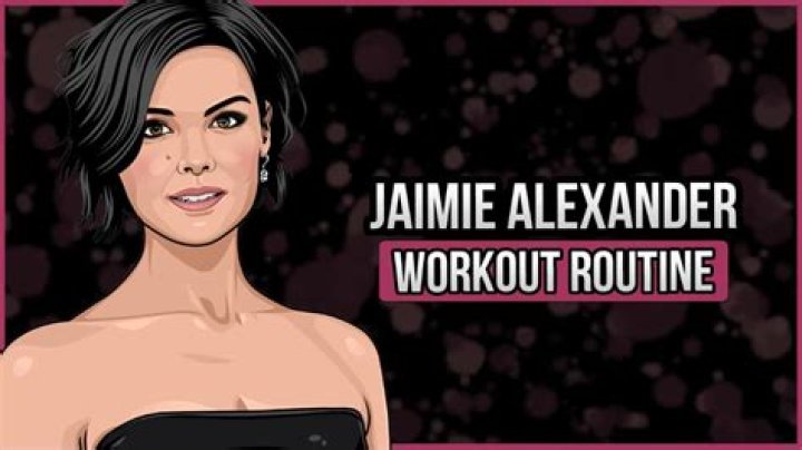 Jaimie Alexander Workout Routine